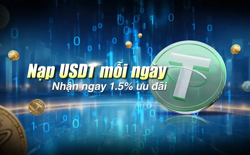 Nạp USDT mỗi ngày - Nhận ngay 1.5% ưu đãi